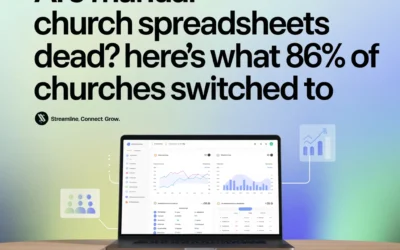 Are Manual Church Spreadsheets Dead? Here's What 86% of Churches Switched To